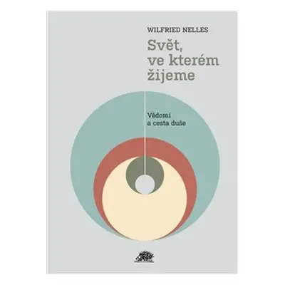 Svět, ve kterém žijeme - Wilfried Nelles