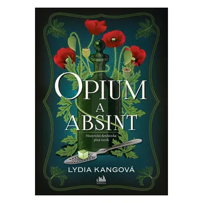 Opium a absint - Lydia Kang