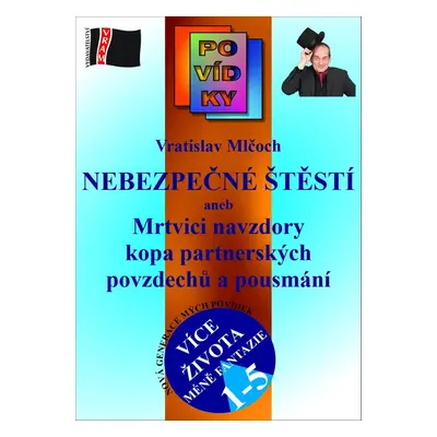 Nebezpečné štěstí - Vratislav Mlčoch