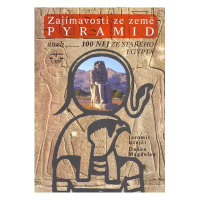 Zajímavosti ze země pyramid - Dušan Magdolen