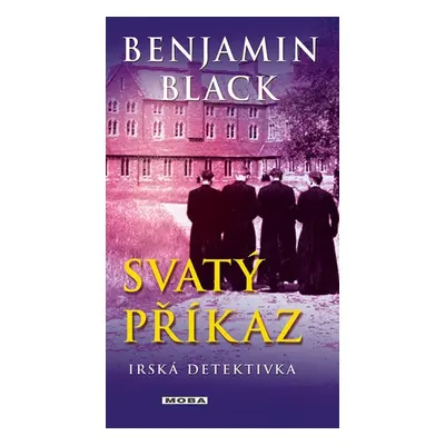 Svatý příkaz - Benjamin Black