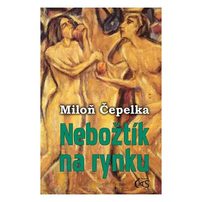 Nebožtík na rynku - Miloň Čepelka