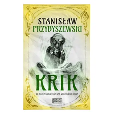 Krik - Stanislaw Przybyszewski