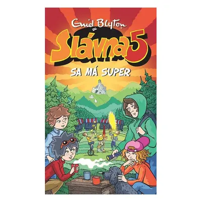 Slávna päťka sa má super - Enid Blyton