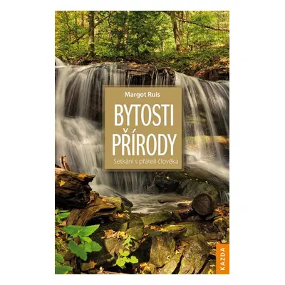 Bytosti přírody - Margot Ruis