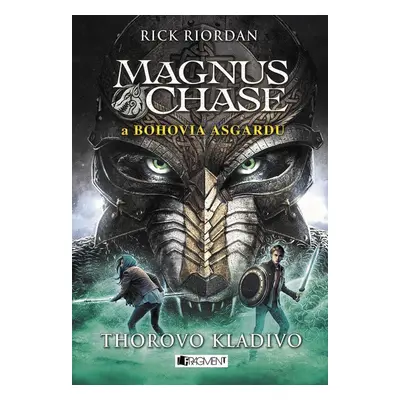 Magnus Chase a bohovia Asgardu – Thorovo kladivo - Rick Riordan