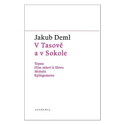 V Tasově a v Sokole - Jakub Deml 1878