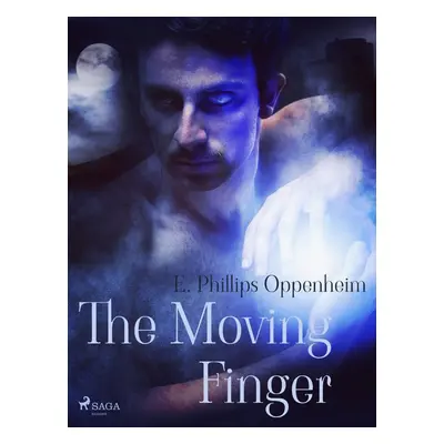 The Moving Finger - Edward Phillips Oppenheim