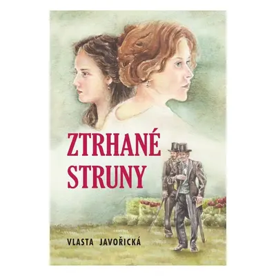 Ztrhané struny - Vlasta Javořická