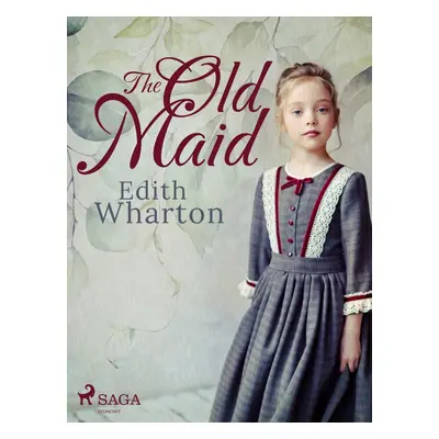 The Old Maid - Edith Wharton