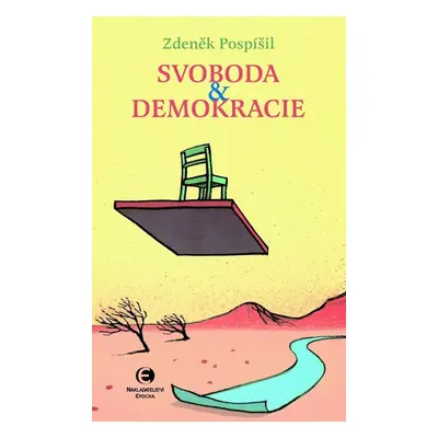 Svoboda a demokracie - Zdeněk Pospíšil