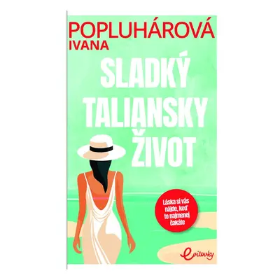 Sladký taliansky život - Ivana Popluhárová