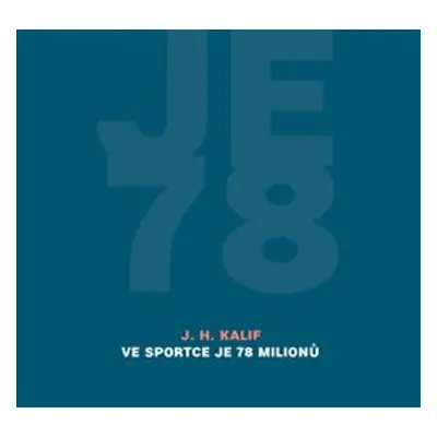 Ve Sportce je 78 milionů - J. H. Kalif