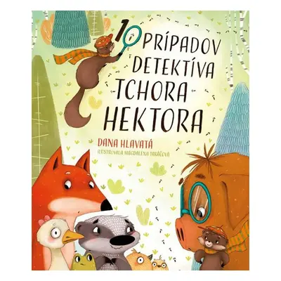 10 prípadov detektíva tchora Hektora - Dana Hlavatá