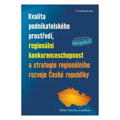 Kvalita podnikatelského prostředí, regionální konkurenceschopnost a strategie regionálního rozvo