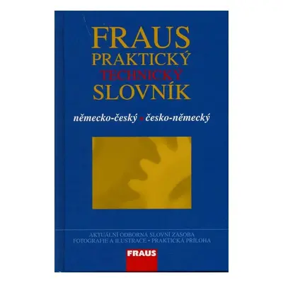 Fraus Praktický technický slovník německo-český česko-německý - Autor Neuveden