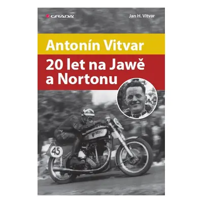 Antonín Vitvar - 20 let na Jawě a Nortonu - Jan Vitvar