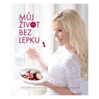 Můj život bez lepku - Monika Menky