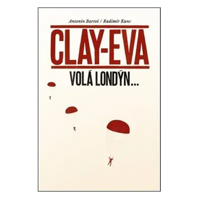 Clay-Eva volá Londýn... - Antonín Bartoš