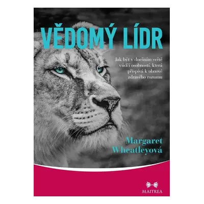 Vědomý lídr - Margaret Wheatleyová