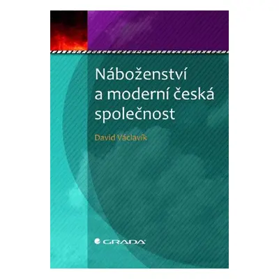 Náboženství a moderní česká společnost - David Václavík