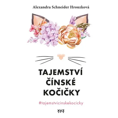 Tajemství čínské kočičky - Alexandra Schneider Hrouzková