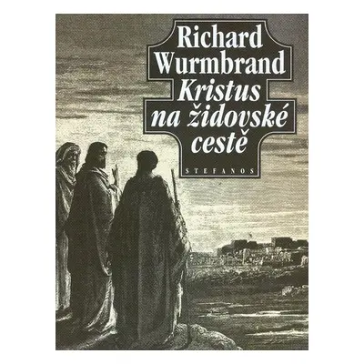 Kristus na židovské cestě - Richard Wurmbrand