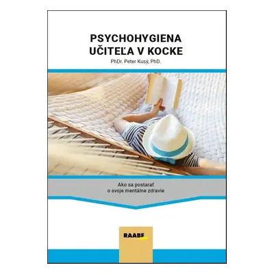 Psychohygiena učiteľa v kocke - Peter Kusý