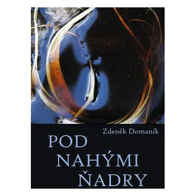 Pod nahými ňadry - Zdeněk Domaník