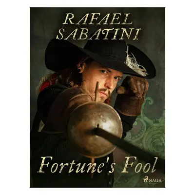 Fortune's Fool - Rafael Sabatini