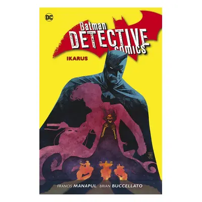 Batman Detective Comics Ikarus - Francis Manapul