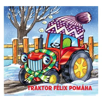 Traktor Félix pomáha - Helena Černohorská