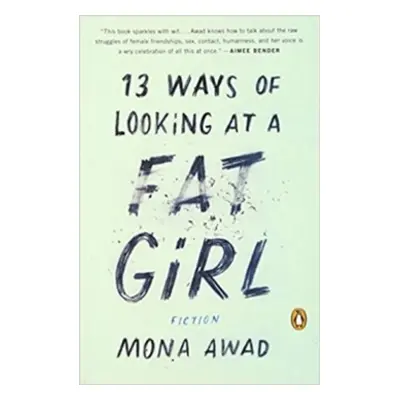 13 Ways of Looking at a Fat Girl - Mona Awad