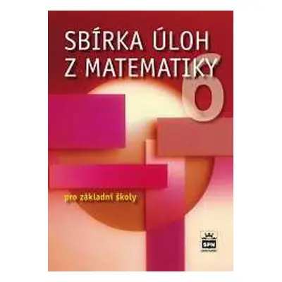 Sbírka úloh z matematiky 6 pro základní školy - Josef Trejbal