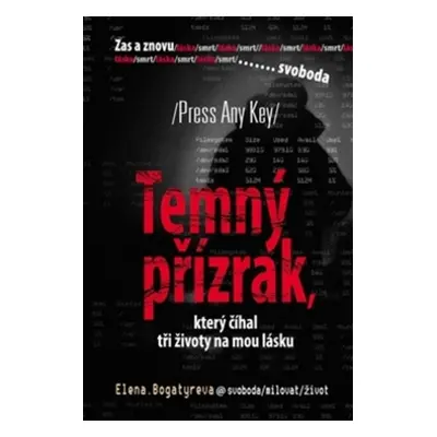 Temný přízrak, který číhal tři životy na mou lásku - Elena Bogatyreva