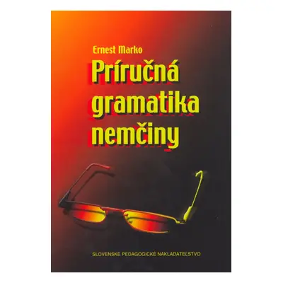 Príručná gramatika nemčiny - Ernest Marko