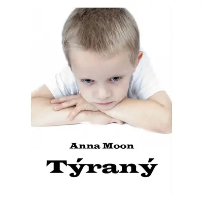 Týraný - Anna Moon