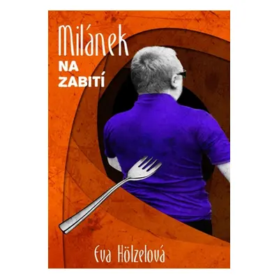 Milánek na zabití - Eva Hölzelová