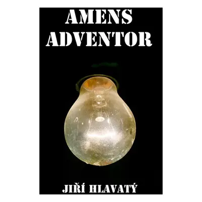 Amens Adventor - Jiří Hlavatý