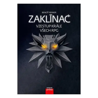 Zaklínač: vzestup krále všech RPG - Benoît Reinier