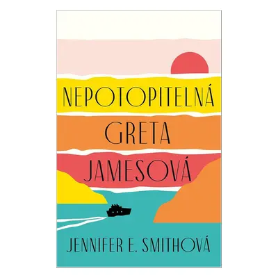 Nepotopitelná Greta Jamesová - Jennifer E. Smith