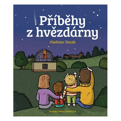 Příběhy z hvězdárny - Vladislav Slezák