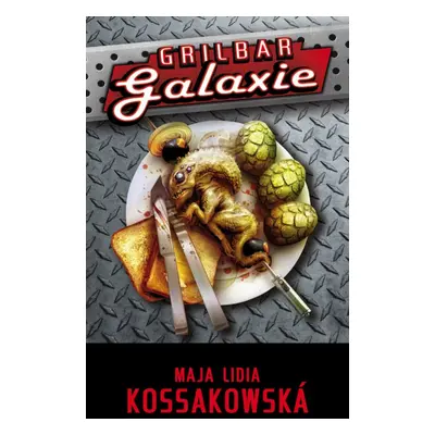 Grilbar Galaxie - Maja Lidia Kossakowska