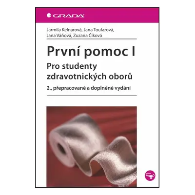 První pomoc I. - Jarmila Kelnarová