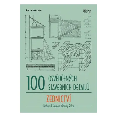 100 osvědčených stavebních detailů - zednictví - Bohumil Štumpa