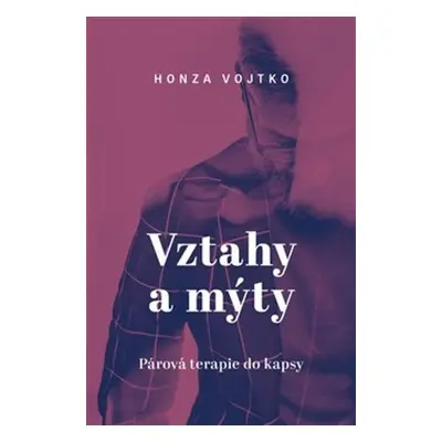 Vztahy a mýty - Honza Vojtko