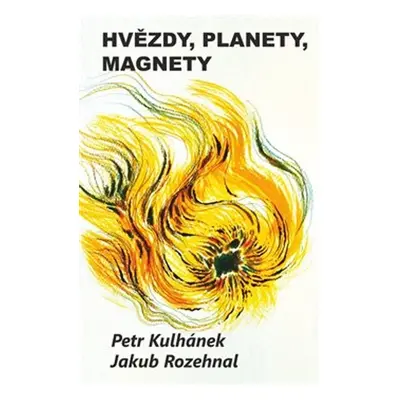 Hvězdy, planety, magnety - Petr Kulhánek