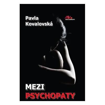 Mezi psychopaty - Pavla Kovalovská