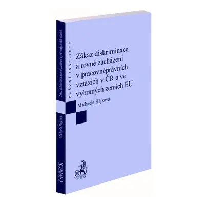 Zákaz diskriminace a rovné zacházení v pracovněprávních vztazích v ČR - Michaela Hájková