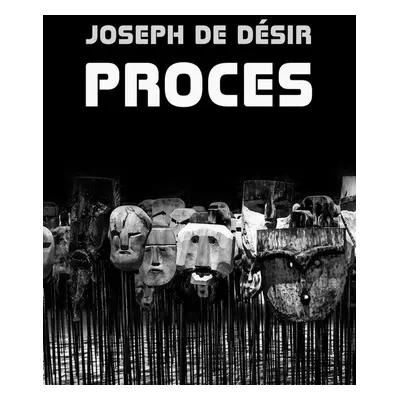 Proces - Joseph de Désir